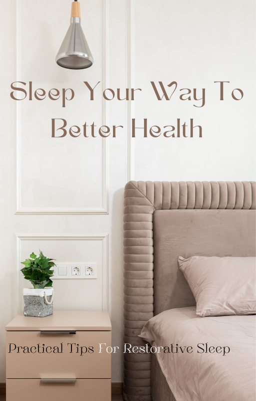 Sleep Your Way to Better Health: Practical Tips for Restorative Sleep - ReviveBalance