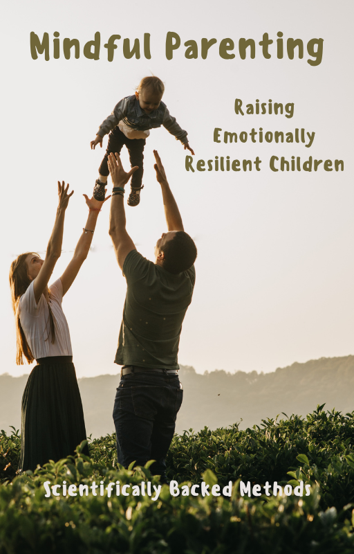 Mindful Parenting: Raising Emotionally Resilient Children