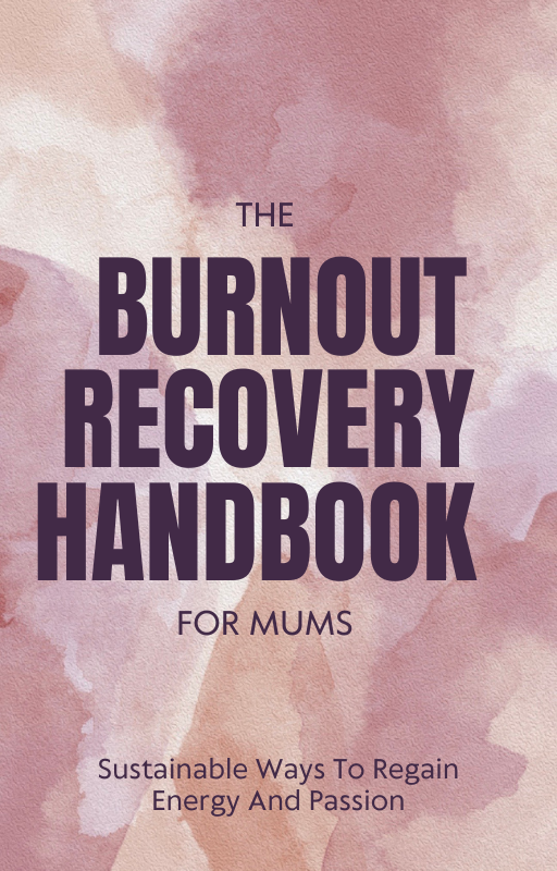 The Burnout Recovery Handbook for Moms