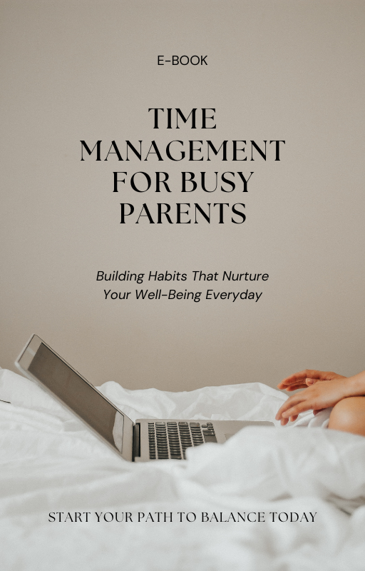 Time Management for Busy Parents: How to Reclaim Your Day